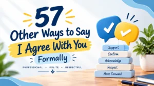 57 Other Ways to Say “I Agree With You”