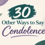 30 Heartfelt Ways to Express Condolences