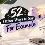 52 Smart Ways to Say “For Example”