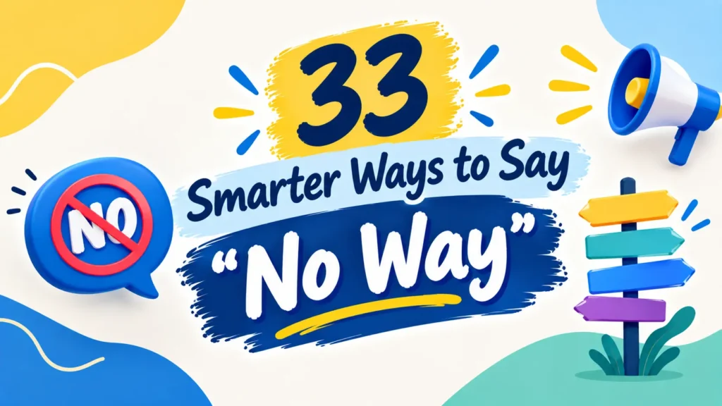 33 Smarter Ways to Say “No Way” for Every Mood