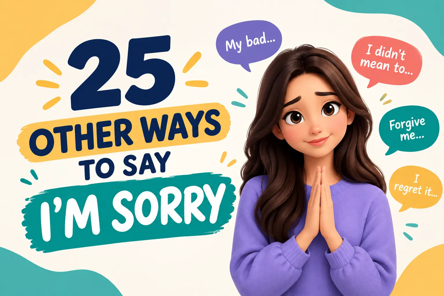25 Natural Ways to Say “I’m Sorry” Without Repeating Yourself